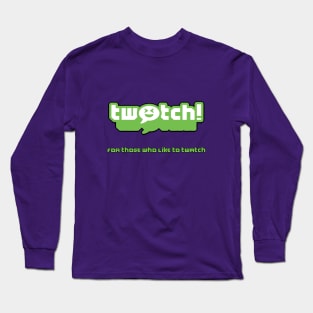 twatch! Long Sleeve T-Shirt